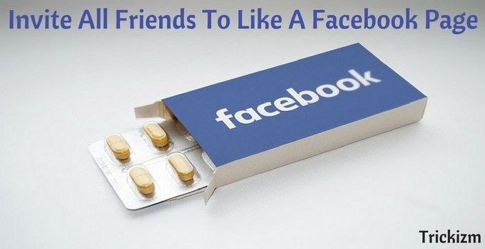 How To Invite All Friends To Like A Page On Facebook At Once?