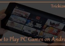 How to Play PC Games on Android Phone