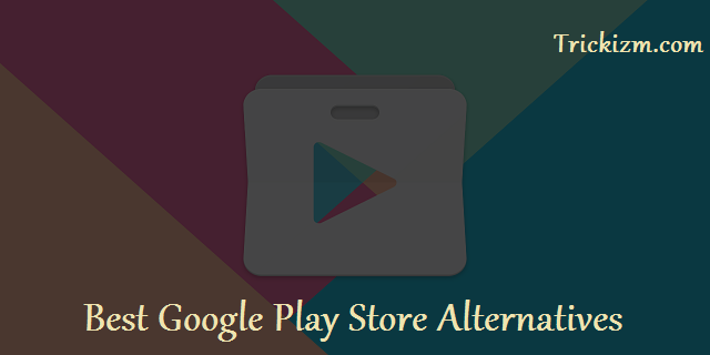 Best Google Play Store Alternatives