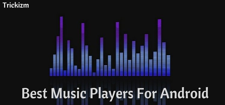 Best Music Players For Android