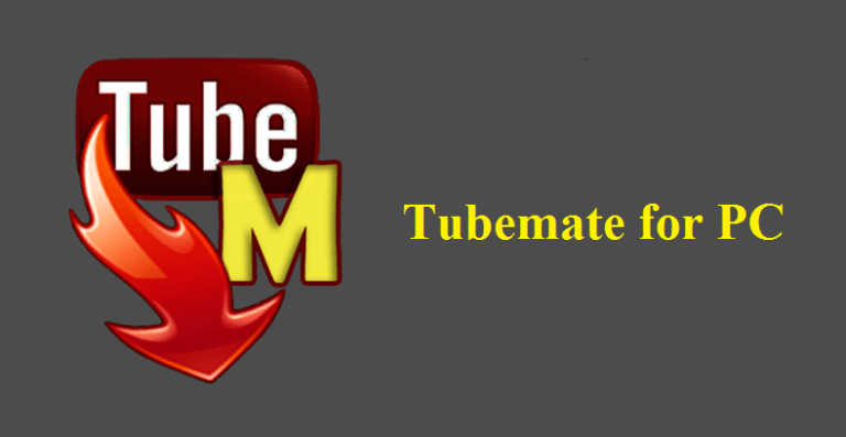 Tubemate for PC Download For Windows 7/8/10 or XP [Working 