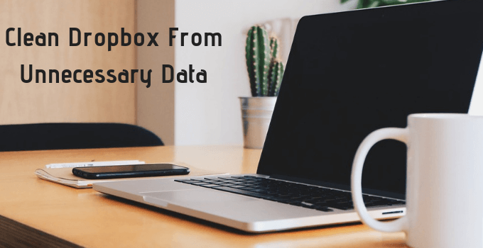 Clean Dropbox From Unnecessary Data